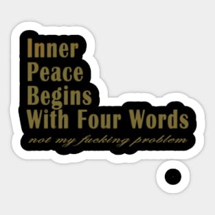 Inner Peace Begins With Four Words Womens Sticker